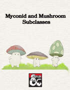 Myconid and Mushroom Subclasses 5e