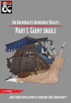 Sir Archibald's Incredible Beasts: Part I. Giant snails