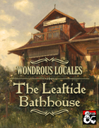 Wondrous Locales: The Leaftide Bathhouse