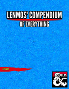 Lenmos' Compendium of Everything