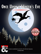 Once Upon a Winter's Eve: a 5th-level Christmas/Holiday One-Shot