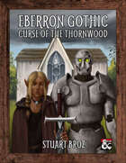 Eberron Gothic: Curse of the Thornwood