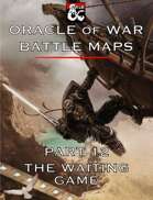 Oracle of War Battle Maps - The Waiting Game