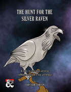 The Hunt for the Silver Raven