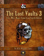The Lost Vaults 3: 450+ More Magic Items from Fourth Edition (Fantasy Ground)