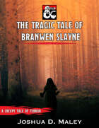 The Tragic Tale of Branwen Slayne