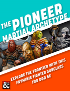Pioneer Martial Archetype (Explore the frontier with this D&D 5E fighter subclass)