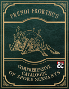 Frendi Frokthu's Comprehensive Catalogue of Spore Servants