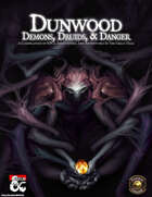 Dunwood - Demons, Druids, & Danger (Fantasy Grounds)
