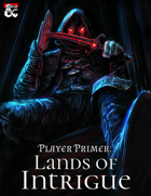 Player Primer: Lands of Intrigue [BUNDLE]