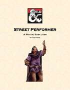 The Street Performer: A Rogue Subclass