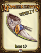 Monster Hunts Weekly: Issue 10