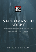 Sorcerer: Necromantic Adept (5e Subclass)