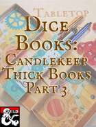 Dice Books: Candlekeep Thick Books Part 3