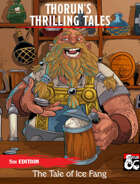Thorun's Thrilling Tales - The Tale of Ice Fang