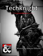 Techknight - Fighter Subclass