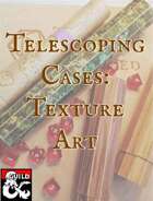 Telescoping Cases: Texture Art