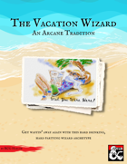 The Vacation Wizard: An Arcane Tradition