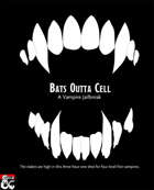 Bats Outta Cell: A Vampire Jailbreak
