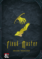 Fiend Mastery Arcane Tradition