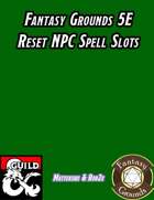 Fantasy Grounds 5E Reset NPC Spell Slots