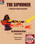 The Siphoner: A Tough Anti-magic Spellcaster