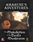 Amarune's Adventures: The Malediction of the Devil's Mushroom (Fantasy Grounds)