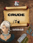 Crude - A Level 5-10 Adventure