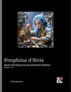Fenphina d'Sivis: Mark of Scribing Gnome Artillerist Artificer