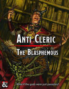 Anti Cleric Class; The Blasphemous