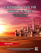Calimport and the Skyfire Wastes: A Guide for Games in the Calim Desert