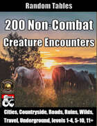 200 Non-Combat Creature Encounters - Random Tables (Fantasy Grounds)