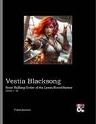 Vestia Blacksong: Stout Halfling Order of the Lycan Blood Hunter
