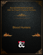 D&D 5e Pregen Character Portfolio - Blood Hunters v1.0 [BUNDLE]