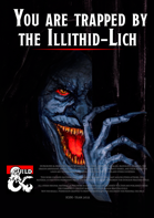You are trapped by the Illithid-Lich!