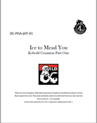 DC-POA-JAT-01 Ice to Mead You - Kobold Craziness part 1