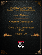 AncientWhiteArmyVet's D&D 5e Pregen Character Portfolio - Druid [Circle of the Land (Coast)] - Oceana Deepwater