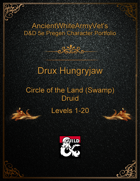 AncientWhiteArmyVet's D&D 5e Pregen Character Portfolio - Druid [Circle of the Land (Swamp)] - Drux Hungryjaw
