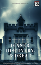 Dinner, Discovery, & Dread