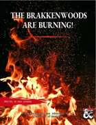 The Brakkenwoods are Burning!