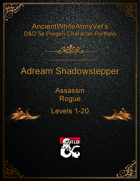 AncientWhiteArmyVet's D&D 5e Pregen Character Portfolio - Rogue [Assassin] - Adream Shadowstepper