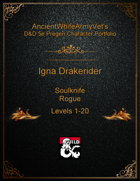 AncientWhiteArmyVet's D&D 5e Pregen Character Portfolio - Rogue [Soulknife] - Igna Drakerider