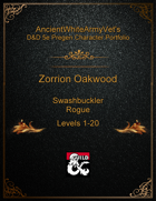 AncientWhiteArmyVet's D&D 5e Pregen Character Portfolio - Rogue [Swashbuckler] - Zorrion Oakwood