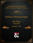 AncientWhiteArmyVet's D&D 5e Pregen Character Portfolio - Sorcerer [Wild Magic] - Arshoon Shadowreaper
