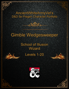 AncientWhiteArmyVet's D&D 5e Pregen Character Portfolio - Wizard [School of Illusion] - Gimble Wedgesweeper