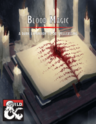 Blood Magic - A Dark Expansion to 5e Spellcasting