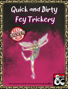 Quick and Dirty Fey Trickery