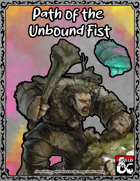 Path of the Unbound Fist (Cantrip Based Subclass)