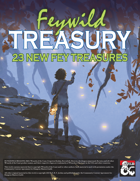 Feywild Treasury: 23 New Fey Treasures