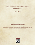 AD&D5E: The Shadow Knight